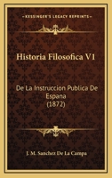 Historia Filosofica V1: De La Instruccion Publica De Espana (1872) 1160120153 Book Cover