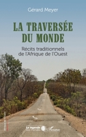 La traversée du monde: Récits traditionnels de l’Afrique de l’Ouest (La Légende Des Mondes) (French Edition) 2336545640 Book Cover