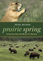 Prairie Spring: A Journey Into the Heart of a Season 0618822208 Book Cover