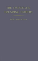 The Legend of the Founding Fathers 0313238405 Book Cover