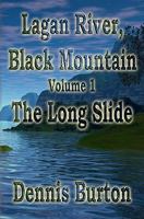 Lagan River, Black Mountain: Volume 1: The Long Slide 1451539959 Book Cover