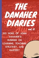 The Danaher Diaries Volume 2: 100 More of John Danaher’s Musings on Learning, Teaching, Strategy, and Mastery 1679667319 Book Cover