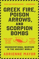 Greek Fire, Poison Arrows and Scorpion Bombs: Biological and Chemical Warfare in the Ancient World 158567608X Book Cover