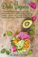 Dieta Vegana: Dieta Cetogénica Vegana y Ayuno Intermitente para una Pérdida de Peso Rápida, Limpiar su Cuerpo, Plan de Comidas y Preparación de ... Libro de Cocina y Recetas. B09JRJ3P22 Book Cover