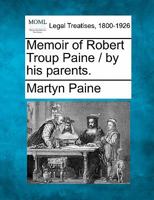 Memoir of Robert Troup Paine 1240007477 Book Cover