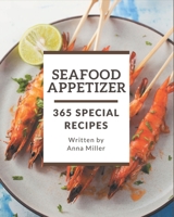 365 Special Seafood Appetizer Recipes: Let's Get Started with The Best Seafood Appetizer Cookbook! B08KK6MSGV Book Cover