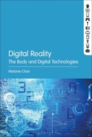 Digital Reality: The Body and Digital Technologies 1501373889 Book Cover