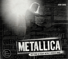 Metallica: The Story of Heavy Metal's Biggest Band 1780976178 Book Cover