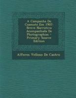 A Campanha do Cuamato em 1907: Breve Narrativa Acompanhada de Photographias (Classic Reprint) 1021626597 Book Cover