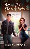 Breakdown - A Rockstar As A Roommate (Hystoria) 369210023X Book Cover