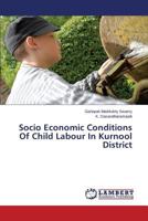 Socio Economic Conditions Of Child Labour In Kurnool District 3659594342 Book Cover