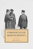 Chronicles of Martin Hewitt 1694580253 Book Cover