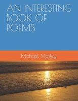 An Interesting Book of Poems B08BWFKFSL Book Cover