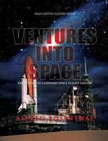 Venture Into Space: Early Years of Goddard Space Flight Center 1478221011 Book Cover