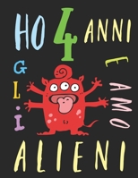 Ho 4 anni e amo gli alieni: Il libro da colorare per bambini che amano gli alieni. Libro da colorare di alieni 1691426822 Book Cover