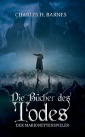 Die Bücher des Todes: Der Marionettenspieler 3754356852 Book Cover