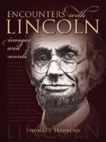 Encounters with Lincoln: Images and Words 1931112517 Book Cover