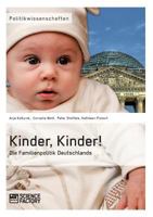 Kinder, Kinder! Die Familienpolitik Deutschlands 3956870638 Book Cover