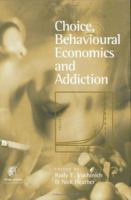 Choice, Behavioural Economics and Addiction 0080440568 Book Cover