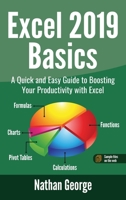 Excel 2019 Basics: A Quick and Easy Guide to Boosting Your Productivity with Excel 1090517599 Book Cover