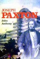 Joseph Paxton,: An Illustrated Life of Sir Joseph Paxton, 1803-1865 (Lifelines) 0852632088 Book Cover