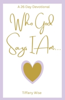 Who God Says I Am B0GMYG7368 Book Cover