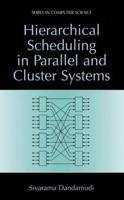 Hierarchical Scheduling in Parallel and Cluster Systems 1461349389 Book Cover