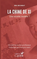 La Chine de Xi: Une société modèle ? (French Edition) B0BT666QFZ Book Cover