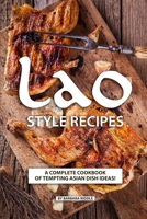 Lao Style Recipes: A Complete Cookbook of Tempting Asian Dish Ideas! 1086917383 Book Cover