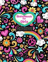 Sketchbook for Girls: 100+ Pages of 8.5"x11" Blank Paper for Drawing, Doodling or Sketching (Cute Sketchbooks For Kids) With Tiny Doodles On Every Page 1790567319 Book Cover