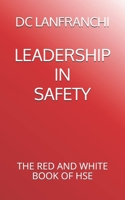 Leadership in Safety : The Red and White Book of Hse 1692022776 Book Cover