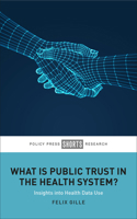What Is Public Trust in the Health System?: Insights Into Health Data Use 1447367332 Book Cover