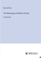 The Shewing-up of Blanco Posnet: in large print 338704500X Book Cover