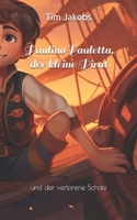 Paulino Pauletta - der kleine Pirat: und der verlorene Schatz (German Edition) B0FK468MC1 Book Cover