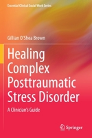 Healing Complex Posttraumatic Stress Disorder: A Clinician's Guide 3030614182 Book Cover