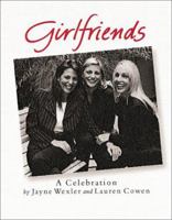 Girlfriends: A Celebration 076240616X Book Cover