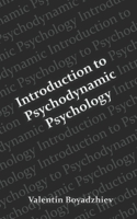 Introduction to Psychodynamic Psychology: Psychodynamic Theories In Psychology 1697101143 Book Cover