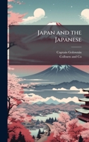 Japan and the Japanese 102393440X Book Cover