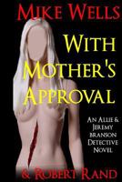 With Mother's Approval (Allie & Jeremy Branson #1) 1502460858 Book Cover
