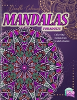 DOODLE coloring mandalas for adults Coloring mandala designs for adults relaxation: Relaxing coloring book for adults, A Mandala coloring book B09CGKTGLC Book Cover