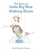 The Story of Little Big Blue Walking Shoes 168526493X Book Cover