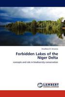 Forbidden Lakes of the Niger Delta: concepts and role in biodiversity conservation 3659291854 Book Cover