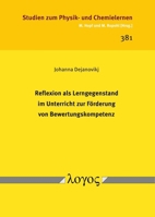 Reflexion ALS Lerngegenstand Im Unterricht Zur Forderung Von Bewertungskompetenz 3832558608 Book Cover