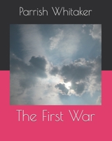 The First War B09CRTMFQF Book Cover