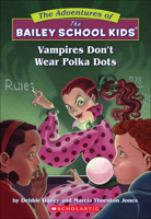 Vampires Don't Wear Polka Dots (The Adventures Of The Bailey School Kids, #1) 059043411X Book Cover