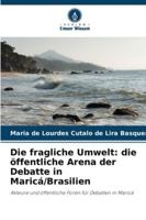 Die fragliche Umwelt: die öffentliche Arena der Debatte in Maricá/Brasilien (German Edition) 6208783569 Book Cover