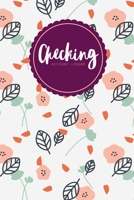 Checking Account Ledger: 6 Column Simple Floral Checkbook Register Checking Account Log Book Balance Tracker Check & Debit Card Register - Stylish Lined Finance Management Notebook Journal 1694169812 Book Cover
