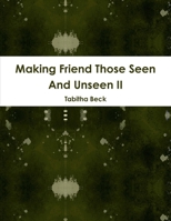 Making Friend Those Seen And Unseen II 110589830X Book Cover