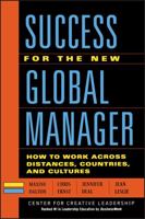 Success for the New Global Manager: How to Work Across Distances, Countries, and Cultures 078795845X Book Cover