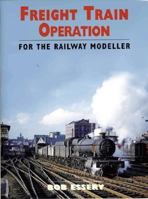 Freight Train Operation for the Railway Modeller 0711031428 Book Cover